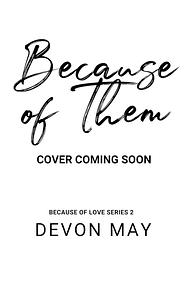 Because of Them by Devon May