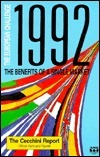 The European Challenge, 1992: The Benefits of a Single Market by Michael Catinat, Alexis Jacquemin, Michel Catinat, John Robinson, Paolo Cecchini, Lord Cockfield