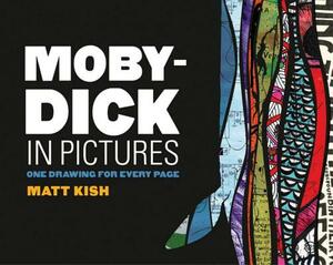 Moby-Dick in Pictures: One Drawing for Every Page by Matt Kish