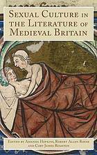 Sexual Culture in the Literature of Late Medieval Britain by Hannah Priest, Robert Allen Rouse, Cory James Rushton, Kristina Hildebrand, Anna Caughey, Aisling Byrne, Amy N. Vines, Amy S. Kaufman, Samantha J. Rayner, Amanda Hopkins, Megan G. Leitch, Yvette Kisor, Cynthea Masson