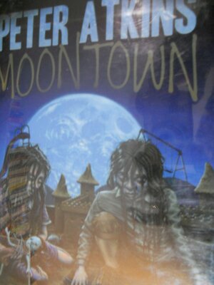 Moontown by Peter Atkins