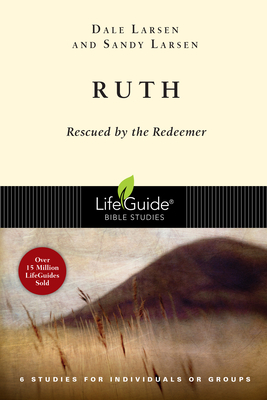 Ruth: Rescued by the Redeemer by Dale Larsen, Sandy Larsen