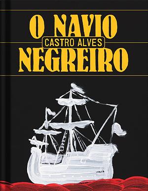 O navio negreiro e outros poemas by Castro Alves