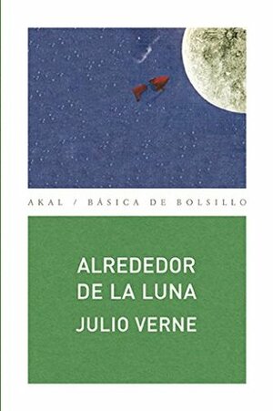 Alrededor de la luna / Around The Moon by Mauro Armiño, Jules Verne