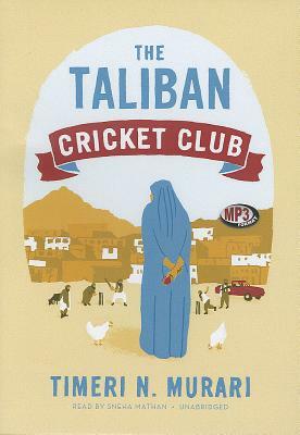 The Taliban Cricket Club by Timeri N. Murari