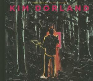 Kim Dorland by Katerina Atanassova, Robert Enright, Jeffrey Spalding