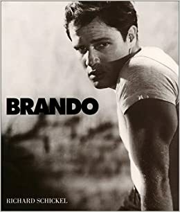 Brando: A Life in Our Times by Richard Schickel