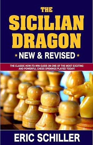 Secrets of the Sicilian Dragon Revised by Eric Schiller