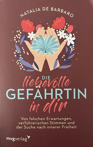 Die liebevolle Gefährtin in dir by Natalia de Barbaro