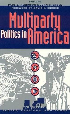 Multiparty Politics in America by Paul S. Herrnson, John Clifford Green