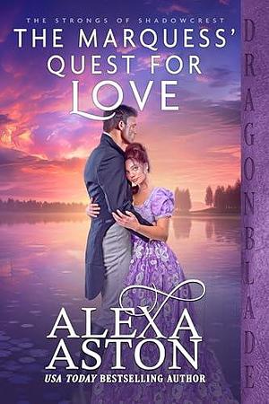 The Marquess' Quest for Love by Alexa Aston, Alexa Aston