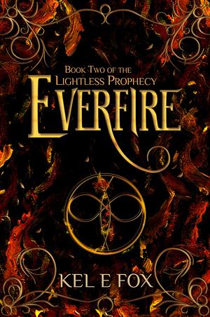 Everfire by Kel E. Fox