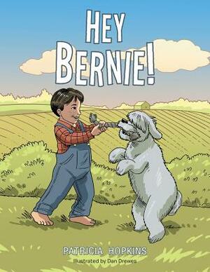 Hey Bernie! by Patricia Hopkins