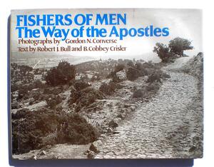 Fishers of Men: The Way of the Apostles by Gordon N Converse, B. Cobbey Crisler, Robert J. Bull