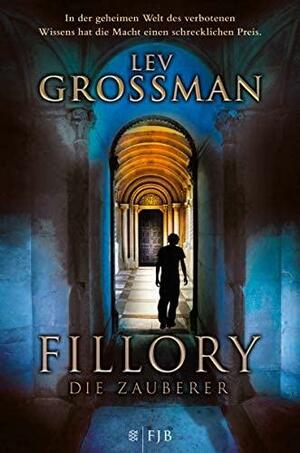 Fillory - die Zauberer: Roman by Lev Grossman