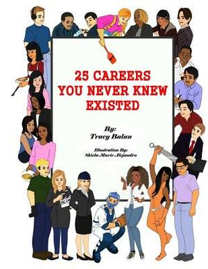 25 Careers You Never Knew Existed by Tracy Balan
