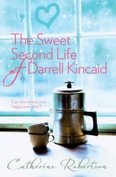 The Sweet Second Life of Darrell Kincaid by Catherine Robertson