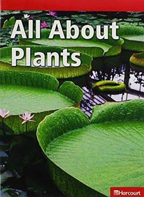 Sciencefusion Leveled Readers: Below-Level Reader 6-Pack Grade 1 All about Plants by 