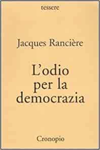 L'odio per la democrazia by Rancière Jacque