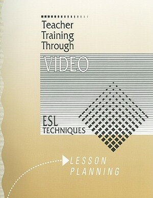 Lesson Planning: ESL Techniques by Mary McMullin