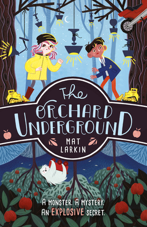 The Orchard Underground by Mat Larkin