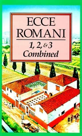Ecce Romani 1-3: Meeting the Family/Rome at Last/Home and School by Carol Esler, David M. Tafe, Gilbert Lawall, Ron Palma