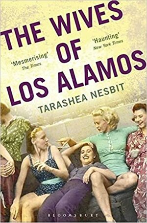 The Wives of Los Alamos by TaraShea Nesbit