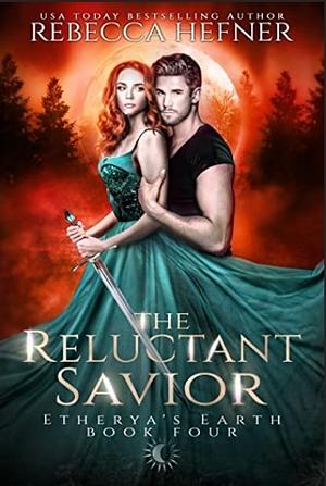 The Reluctant Savior by Rebecca Hefner