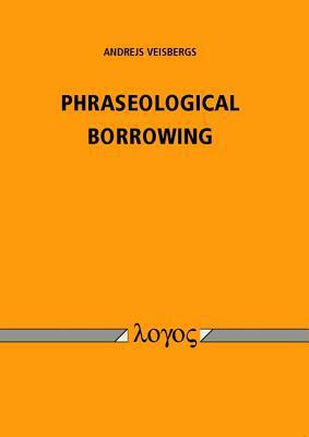 Phraseological Borrowing by Andrejs Veisbergs