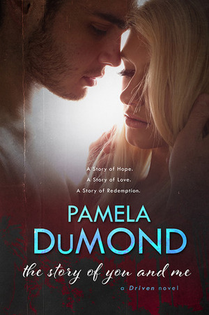 The Story of You and Me by Pamela DuMond