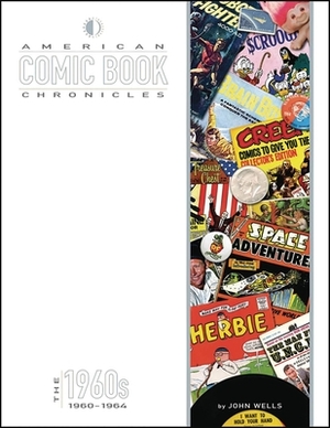 American Comic Book Chronicles: 1960-64 by John Wells