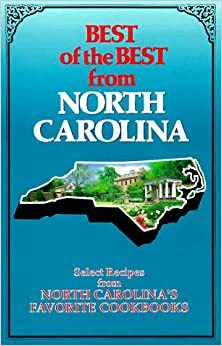 Best of the Best from North Carolina: Selected Recipes from North Carolina's Favorite Cookbooks by Gwen McKee