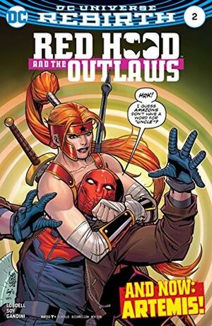 Red Hood and the Outlaws (2016-) #2 by Dexter Soy, Scott Lobdell, Cam Smith, Dean White, Giuseppe Camuncoli, Veronica Gandini