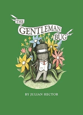 The Gentleman Bug by Julian Hector