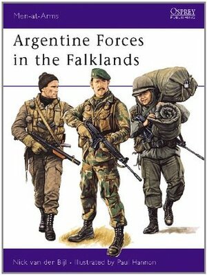 Argentine Forces in the Falklands (Men-at-arms) by Paul Hannon, Nick Van Der Bijl