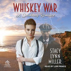 Whiskey War by Stacy Lynn Miller