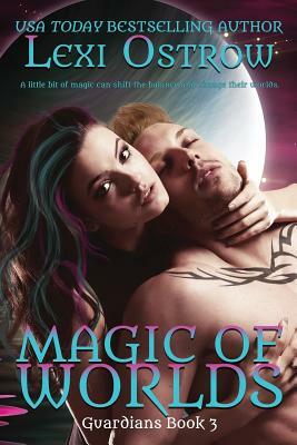 Magic of Worlds by Lexi Ostrow