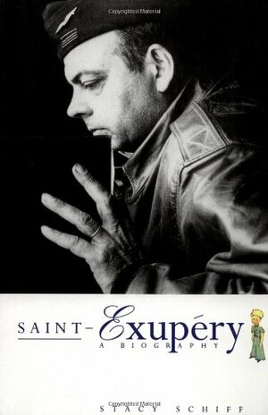 Saint-exupery: A Biography by Stacy Schiff