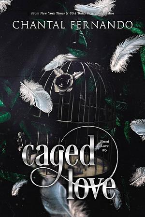 Caged Love by Chantal Fernando