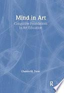 Mind in Art: Cognitive Foundations in Art Education by Charles M. Dorn