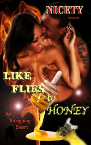 Like Flies to Honey by Nicety