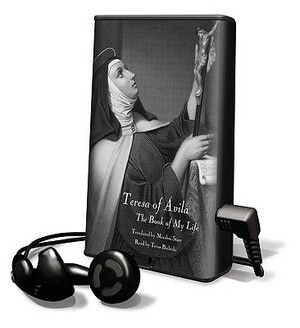 Teresa of Avila: The Book of My Life by Teresa of Ávila