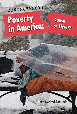 Poverty in America: Cause or Effect? by Joan Axelrod-Contrada