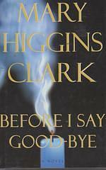 Before I Say Good-bye by Mary Higgins Clark