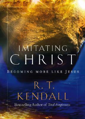 Imitating Christ by R. T. Kendall