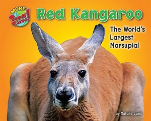 Red Kangaroo: The World's Largest Marsupial by Natalie Lunis