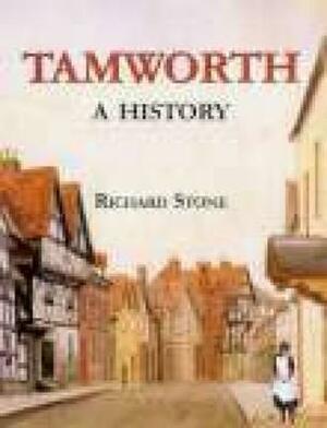 Tamworth: A History by Rachel Stone