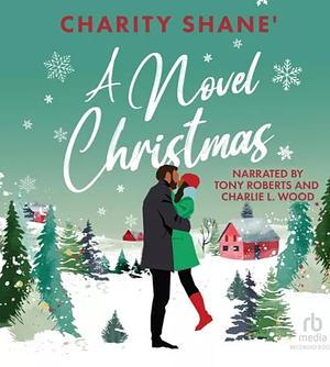 A novel Christmas  by Charity Shane'