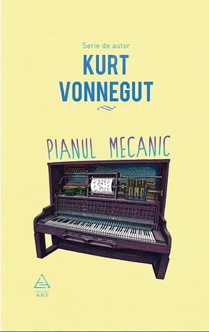 Pianul mecanic by Kurt Vonnegut