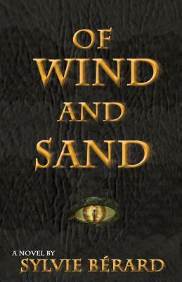 Of Wind and Sand by Sylvie Berard